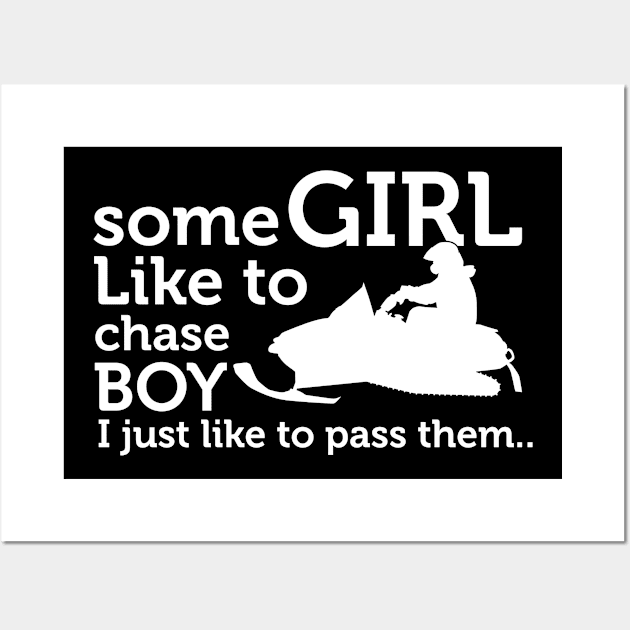 Some Girl Like To Chase Boy I Just Like To Pass Them Wall Art by Suedm Sidi